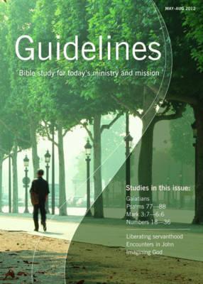 Guidelines, May-August 2012: Bible Study for Today's Ministry and Mission. Edited by Jeremy Duff, Lisa Cherrett