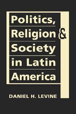 Politics, Religion & Society in Latin America