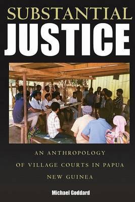 Substantial Justice: An Anthropology of Village Courts in Papua New Guinea (Library Binding)