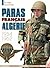 Les Paras Français En Algerie 1954-1962