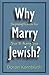 Why Marry Jewish?