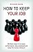 How To Keep Your Job by Richard Maun