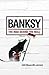 Banksy by Will Ellsworth-Jones