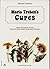Maria Treben's Cures: Letters and Accounts of Cures through the Herbal "Health Through God's Pharmacy"