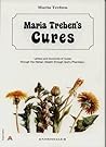 Maria Treben's Cures: Letters and Accounts of Cures through the Herbal "Health Through God's Pharmacy"