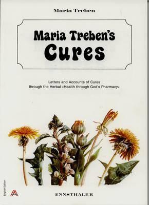 Maria Treben's Cures: Letters and Accounts of Cures through the Herbal 