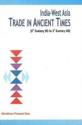 India-West Asia Trade in Ancient Times: 6th Century BC to 3rd Century AD