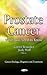 Prostate Cancer: What You Need to Know (Cancer Etiology, Diagnosis and Treatments: Health Care Issues, Costs and Access)