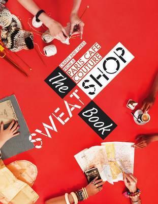 The Sweat Shop Book. Martena Duss and Sissi Holleis (Paperback)