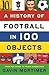 A History of Football in 100 Objects