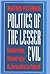 Politics of the Lesser Evil