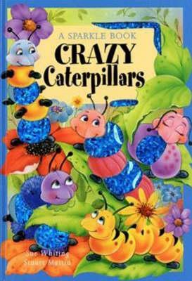Crazy Caterpillars (A Sparkle Book)