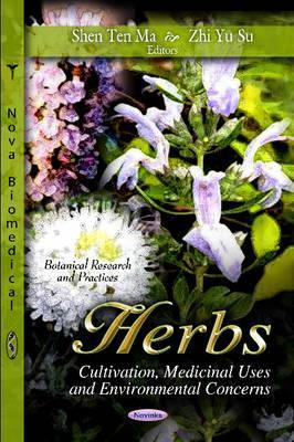 Herbs: Cultivation, Medicinal Uses and Environmental Concerns (Botanical Research and Practices: Food and Beverage Consumption and Health)