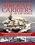 The Illustrated Guide to Aircraft Carriers of the World: Featuring over 170 aircraft carriers with 500 identification photographs
