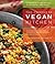 The Complete Vegan Kitchen: An Introduction to Vegan Cooking with More Than 300 Delicious Recipes-From Easy to Elegant