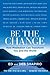 Be the Change by Ed & Shapiro Shapiro