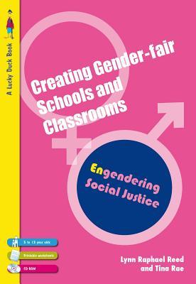 Creating Gender-Fair Schools & Classrooms: Engendering Social Justice