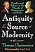 Antiquity as the Source of ...