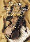 50 Irish Fiddle Tunes by Tommy Peoples 50 Irish Fiddle Tunes by Tommy Peoples