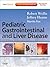 Pediatric Gastrointestinal and Liver Disease E-Book