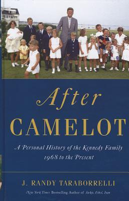 After Camelot: A Personal History of the Kennedy Family - 1968 to the Present (Thorndike Press Large Print Nonfiction Series)