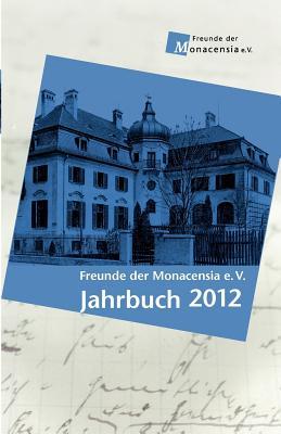 Freunde der Monacensia e.V.: Jahrbuch 2012 (German Edition)