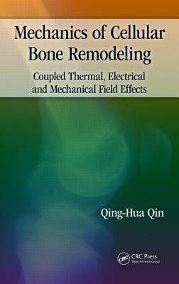 Mechanics of Cellular Bone Remodeling: Coupled Thermal, Electrical, and Mechanical Field Effects