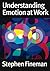 Understanding Emotion at Work