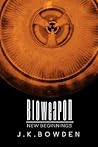 Bioweapon by J.K. Bowden