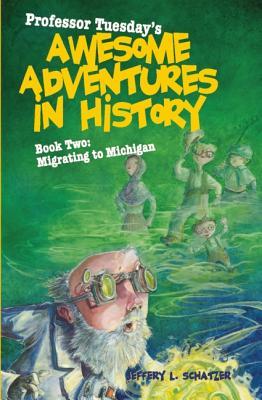 Migrating to Michigan (Professor Tuesday's Awesome Adventures in History, #2)