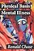 The Physical Basis of Mental Illness