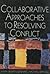 Collaborative Approaches to Resolving Conflict