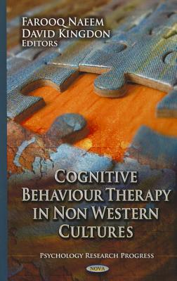 Cognitive Behaviour Therapy in Non Western Cultures (Psychology Research Progress: Focus Civilizations and Cultures)