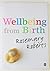 Wellbeing from Birth