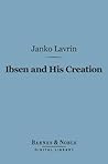 Ibsen and His Creation (Barnes & Noble Digital Library)