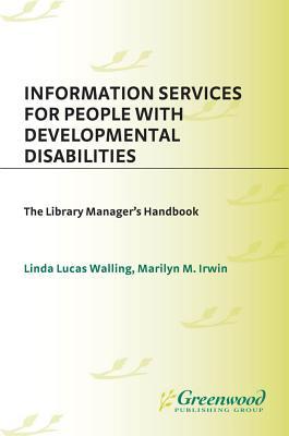 Information Services for People with Developmental Disabilities: The Library Manager's Handbook