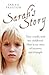 Sarah's Story: They Cruelly Stole My Childhood. Here Is My Story of Recovery and Triumph