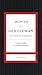 How to Be a Gentleman Revised and Expanded: A Timely Guide to Timeless Manners