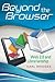 Beyond the Browser