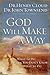 God Will Make a Way: What to Do When You Don't Know What to Do