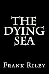 The Dying Sea