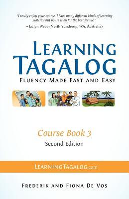 Learning Tagalog - Fluency Made Fast and Easy - Course Book 3 (Color) (Learning Tagalog Print Edition)