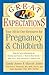 Great Expectations: Your All-In-One Resource for Pregnancy & Childbirth