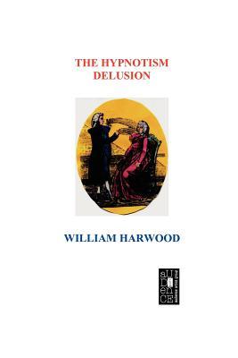 The Hypnotism Delusion