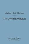 The Jewish Religion (Barnes & Noble Digital Library)