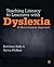 Teaching Literacy to Learners with Dyslexia: A Multi-Sensory Approach