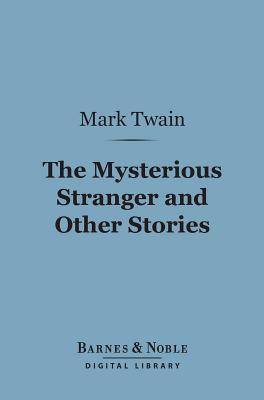 The Mysterious Stranger and Other Stories (Digital Library)
