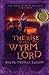 The Rise of the Wyrm Lord by Wayne Thomas Batson The Rise of the Wyrm Lord by Wayne Thomas Batson