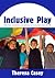 Inclusive Play: Practical Strategies for Working with Children Aged 3 to 8