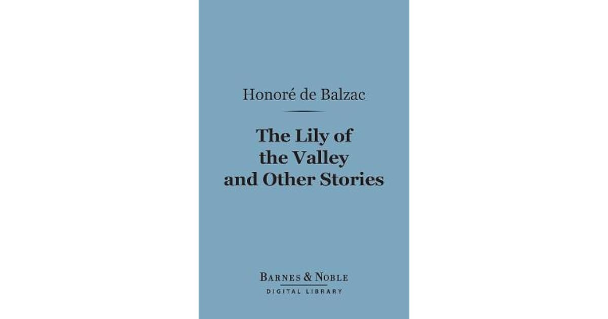The Lily of the Valley and Other Stories by Honoré de Balzac